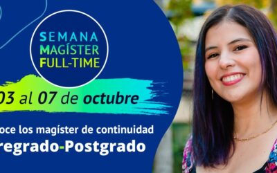 Infórmate sobre los magísteres en la Semana Full-Time de la Escuela de Postgrado